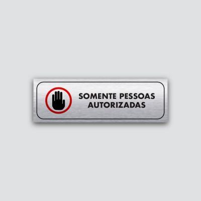 Placa Somente Pessoas Autorizadas 200X65Mm